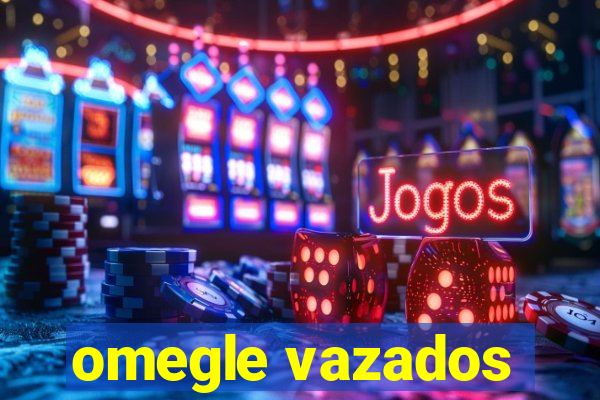 omegle vazados